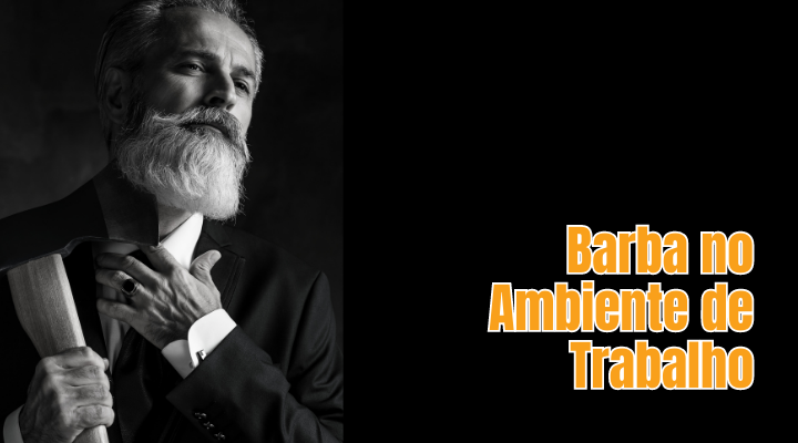 3 Dicas para Usar Barba no Ambiente de Trabalho Barbeiro Sucesso