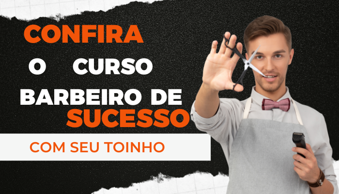 barbeiro de sucesso com seu toinho